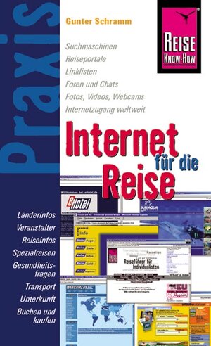 Reise Know-How Praxis: Internet für die Reise: das Internet gekonnt für Reisevorbereitung und Recherche nutzen: Suchmaschinen, Reiseportale, ... Videos, Webcams, Internetzugang weltweit