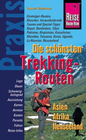 Reise Know-How Praxis: Die schönsten Trekking-Routen - Asien, Afrika, Neuseeland: Nepal, Nordindien, Tibet, Pakistan, Kirgisistan, Kasachstan, ... zur effektiven Planung und Vorbereitung