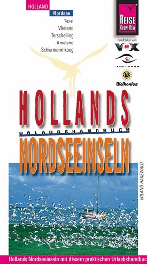 Hollands Nordseeinseln Urlaubshandbuch. Texel. Vlieland. Terschelling. Ameland. Schiermonnikoog