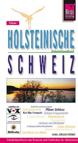 Reise Know-How Holsteinische Schweiz: Reiseführer für individuelles Entdecken: Urlaubshandbuch zum Bereisen und Entdecken der Holsteinischen Schweiz