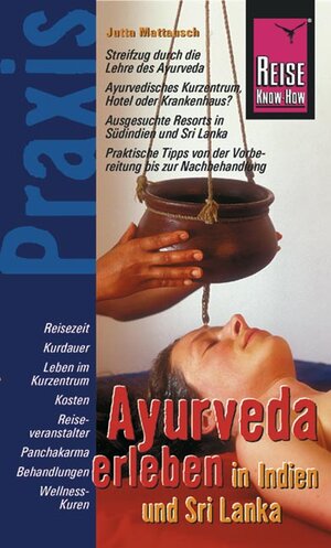 Ayurveda erleben in Indien und Sri Lanka: Praxis-Handbuch