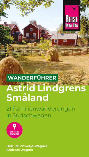 Buchcover Reise Know-How Wanderführer Astrid Lindgrens Småland : 21 Familienwanderungen in Südschweden | Hiltrud Schwetje-Wagner | EAN 9783831733545 | ISBN 3-8317-3354-6 | ISBN 978-3-8317-3354-5