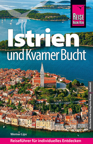 Buchcover Reise Know-How Reiseführer Kroatien: Istrien und Kvarner Bucht | Werner Lips | EAN 9783831735907 | ISBN 3-8317-3590-5 | ISBN 978-3-8317-3590-7