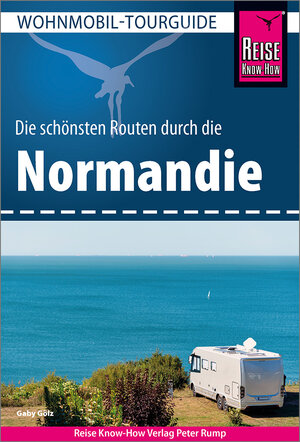 Buchcover Reise Know-How Wohnmobil-Tourguide Normandie | Gaby Gölz | EAN 9783831736942 | ISBN 3-8317-3694-4 | ISBN 978-3-8317-3694-2