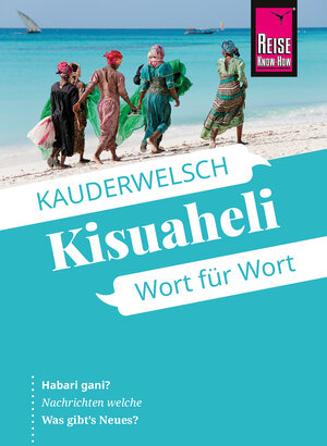 Buchcover Kisuaheli - Wort für Wort (für Tansania, Kenia und Uganda): Kauderwelsch-Sprachführer von Reise Know-How | Christoph Friedrich | EAN 9783831740512 | ISBN 3-8317-4051-8 | ISBN 978-3-8317-4051-2