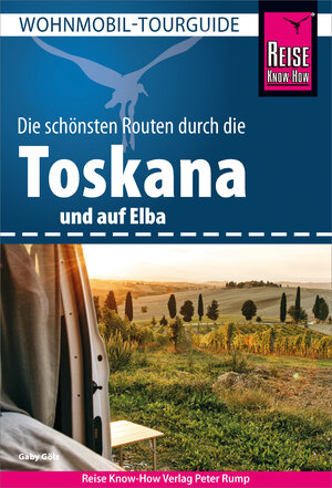 Buchcover Reise Know-How Wohnmobil-Tourguide Toskana und Elba | Gaby Gölz | EAN 9783831740765 | ISBN 3-8317-4076-3 | ISBN 978-3-8317-4076-5