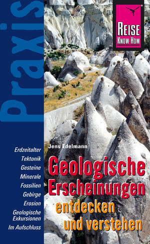 Buchcover Geologische Erscheinungen entdecken und verstehen: Praxis-Ratgeber für Entdeckungen am Wegesrand | Jens Edelmann | EAN 9783831743834 | ISBN 3-8317-4383-5 | ISBN 978-3-8317-4383-4