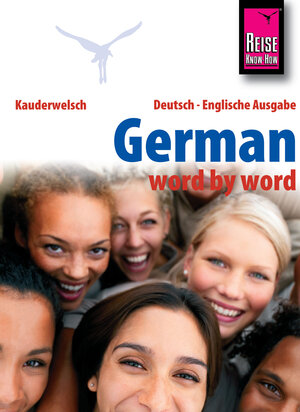 Buchcover Reise Know-How Kauderwelsch German - word by word (Deutsch als Fremdsprache, englische Ausgabe): Kauderwelsch-Sprachführer Band 46 | Bob Ordish | EAN 9783831744039 | ISBN 3-8317-4403-3 | ISBN 978-3-8317-4403-9