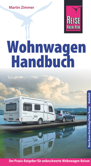 Buchcover Reise Know-How Wohnwagen-Handbuch Der Praxis-Ratgeber für unbeschwerte Wohnwagen-Reisen | Martin Zimmer | EAN 9783831745210 | ISBN 3-8317-4521-8 | ISBN 978-3-8317-4521-0