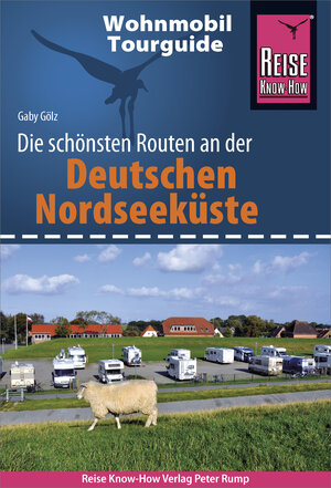 Buchcover Reise Know-How Wohnmobil-Tourguide Deutsche Nordseeküste mit Hamburg und Bremen | Gaby Gölz | EAN 9783831745357 | ISBN 3-8317-4535-8 | ISBN 978-3-8317-4535-7