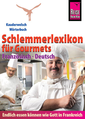 Buchcover Reise Know-How Schlemmerlexikon für Gourmets - Wörterbuch Französisch-Deutsch: Kauderwelsch-Wörterbuch | Peter W. L. Weber | EAN 9783831746569 | ISBN 3-8317-4656-7 | ISBN 978-3-8317-4656-9