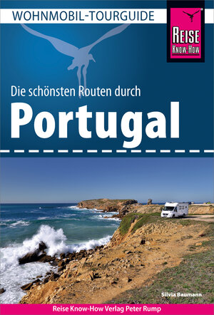 Buchcover Reise Know-How Wohnmobil-Tourguide Portugal | Silvia Baumann | EAN 9783831747672 | ISBN 3-8317-4767-9 | ISBN 978-3-8317-4767-2