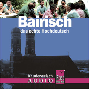 Reise Know-How Kauderwelsch Bairisch AusspracheTrainer (Audio-CD): Kauderwelsch-CD