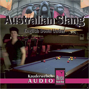 Reise Know-How Kauderwelsch Australian Slang AusspracheTrainer (Audio-CD): Kauderwelsch-CD: English Down Under