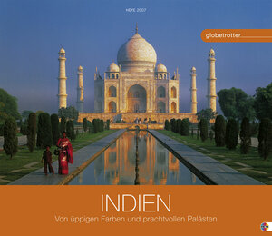 Indien Globetrotter 2007. Kalender. Von üppigen Farben und prachtvollen Palästen