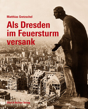 Buchcover Als Dresden im Feuersturm versank | Matthias Gretzschel | EAN 9783831901753 | ISBN 3-8319-0175-9 | ISBN 978-3-8319-0175-3