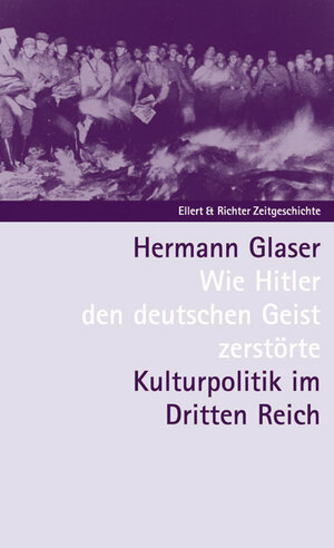 Wie Hitler den deutschen Geist zerstörte. Kulturpolitik im Dritten Reich