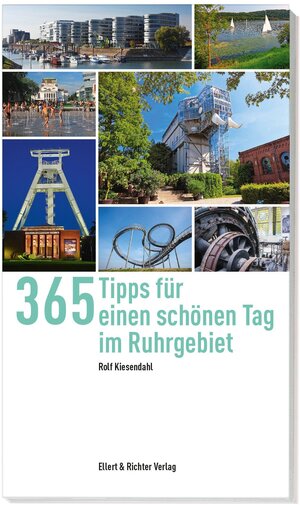Buchcover 365 Tipps für einen schönen Tag im Ruhrgebiet | Rolf Kiesendahl | EAN 9783831907151 | ISBN 3-8319-0715-3 | ISBN 978-3-8319-0715-1