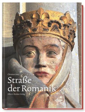 Buchcover Straße der Romanik | Christian Antz | EAN 9783831907229 | ISBN 3-8319-0722-6 | ISBN 978-3-8319-0722-9