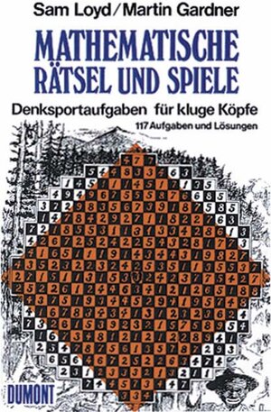 Mathematische Rätsel und Spiele: Denksportaufgaben für kluge Köpfe. 117 Aufgaben und Lösungen