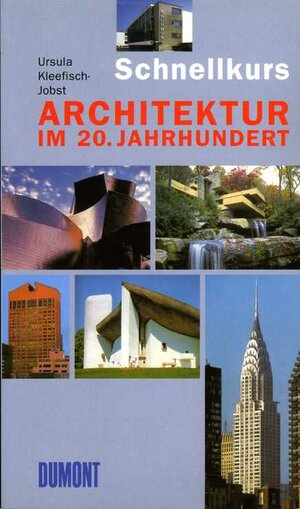 Buchcover DuMont Schnellkurs Architektur im 20. Jahrhundert | Ursula Kleefisch-Jobst | EAN 9783832155742 | ISBN 3-8321-5574-0 | ISBN 978-3-8321-5574-2
