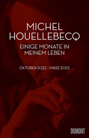 Buchcover Einige Monate in meinem Leben | Michel Houellebecq | EAN 9783832160982 | ISBN 3-8321-6098-1 | ISBN 978-3-8321-6098-2