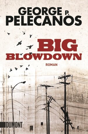 Buchcover Big Blowdown | George P. Pelecanos | EAN 9783832161750 | ISBN 3-8321-6175-9 | ISBN 978-3-8321-6175-0