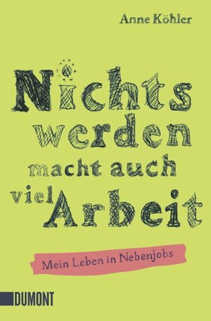 Buchcover Nichts werden macht auch viel Arbeit | Anne Köhler | EAN 9783832161897 | ISBN 3-8321-6189-9 | ISBN 978-3-8321-6189-7