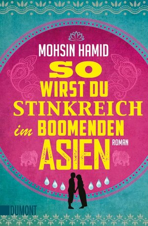 Buchcover So wirst du stinkreich im boomenden Asien | Mohsin Hamid | EAN 9783832163037 | ISBN 3-8321-6303-4 | ISBN 978-3-8321-6303-7