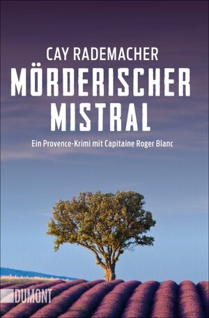 Buchcover Mörderischer Mistral | Cay Rademacher | EAN 9783832163167 | ISBN 3-8321-6316-6 | ISBN 978-3-8321-6316-7