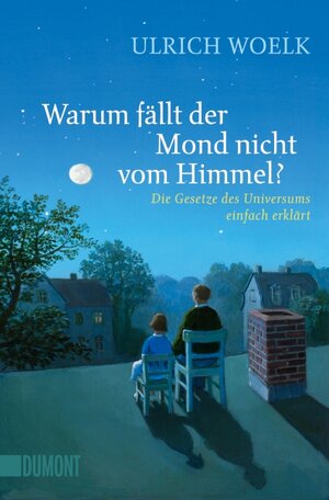 Buchcover Warum fällt der Mond nicht vom Himmel? | Ulrich Woelk | EAN 9783832163211 | ISBN 3-8321-6321-2 | ISBN 978-3-8321-6321-1