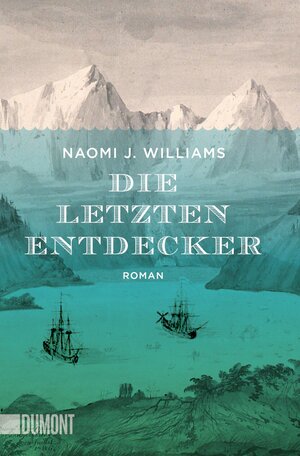 Buchcover Die letzten Entdecker | Naomi J. Williams | EAN 9783832163952 | ISBN 3-8321-6395-6 | ISBN 978-3-8321-6395-2