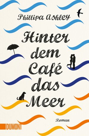 Buchcover Hinter dem Café das Meer | Phillipa Ashley | EAN 9783832164072 | ISBN 3-8321-6407-3 | ISBN 978-3-8321-6407-2