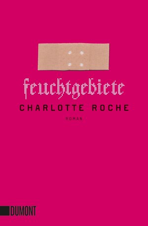 Buchcover Feuchtgebiete | Charlotte Roche | EAN 9783832164225 | ISBN 3-8321-6422-7 | ISBN 978-3-8321-6422-5