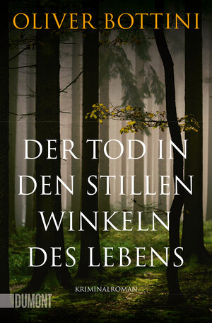 Buchcover Der Tod in den stillen Winkeln des Lebens | Oliver Bottini | EAN 9783832164782 | ISBN 3-8321-6478-2 | ISBN 978-3-8321-6478-2