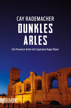 Buchcover Dunkles Arles | Cay Rademacher | EAN 9783832164836 | ISBN 3-8321-6483-9 | ISBN 978-3-8321-6483-6