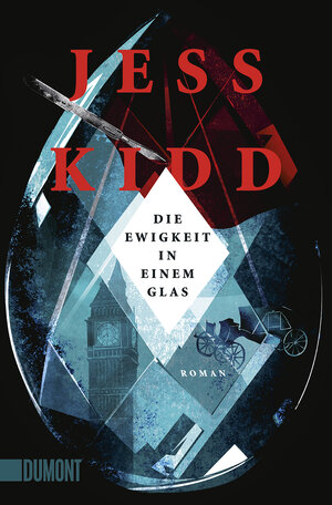 Buchcover Die Ewigkeit in einem Glas | Jess Kidd | EAN 9783832165512 | ISBN 3-8321-6551-7 | ISBN 978-3-8321-6551-2