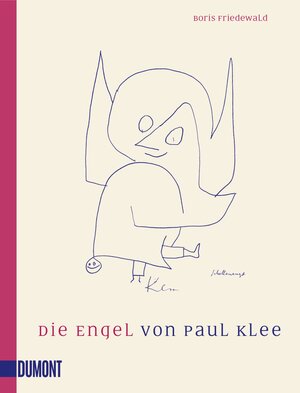 Buchcover Die Engel von Paul Klee | Boris Friedewald | EAN 9783832165628 | ISBN 3-8321-6562-2 | ISBN 978-3-8321-6562-8