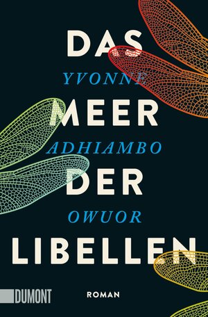 Buchcover Das Meer der Libellen | Yvonne Adhiambo Owuor | EAN 9783832166076 | ISBN 3-8321-6607-6 | ISBN 978-3-8321-6607-6