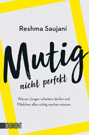 Buchcover Mutig, nicht perfekt | Reshma Saujani | EAN 9783832166137 | ISBN 3-8321-6613-0 | ISBN 978-3-8321-6613-7