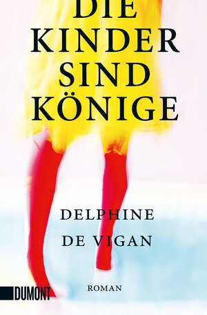 Buchcover Die Kinder sind Könige | Delphine Vigan | EAN 9783832166755 | ISBN 3-8321-6675-0 | ISBN 978-3-8321-6675-5