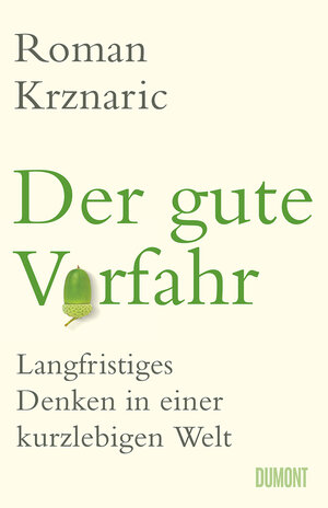 Buchcover Der gute Vorfahr | Roman Krznaric | EAN 9783832169435 | ISBN 3-8321-6943-1 | ISBN 978-3-8321-6943-5