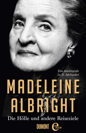 Buchcover Die Hölle und andere Reiseziele | Madeleine Albright | EAN 9783832170424 | ISBN 3-8321-7042-1 | ISBN 978-3-8321-7042-4