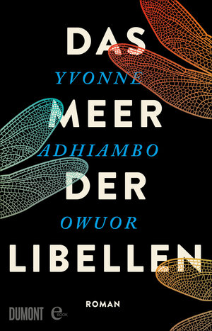 Buchcover Das Meer der Libellen | Yvonne Adhiambo Owuor | EAN 9783832170486 | ISBN 3-8321-7048-0 | ISBN 978-3-8321-7048-6
