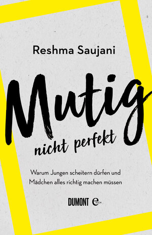 Buchcover Mutig, nicht perfekt | Reshma Saujani | EAN 9783832170516 | ISBN 3-8321-7051-0 | ISBN 978-3-8321-7051-6
