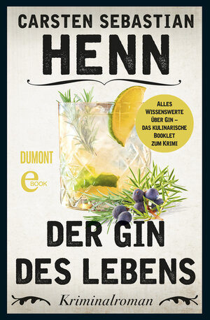 Buchcover Der Gin des Lebens - Das kulinarische Booklet zum Krimi | Carsten Sebastian Henn | EAN 9783832170585 | ISBN 3-8321-7058-8 | ISBN 978-3-8321-7058-5