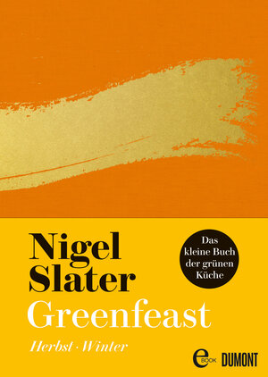 Buchcover Greenfeast: Herbst / Winter | Nigel Slater | EAN 9783832170752 | ISBN 3-8321-7075-8 | ISBN 978-3-8321-7075-2