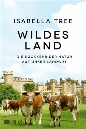 Buchcover Wildes Land | Isabella Tree | EAN 9783832171322 | ISBN 3-8321-7132-0 | ISBN 978-3-8321-7132-2