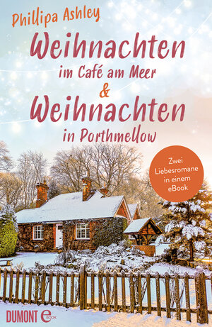 Buchcover Weihnachten im Café am Meer & Weihnachten in Porthmellow | Phillipa Ashley | EAN 9783832171346 | ISBN 3-8321-7134-7 | ISBN 978-3-8321-7134-6