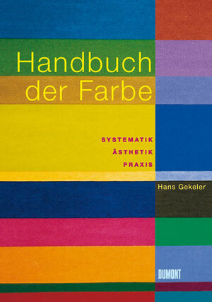 Handbuch der Farbe: Systematik, Ästhetik, Praxis